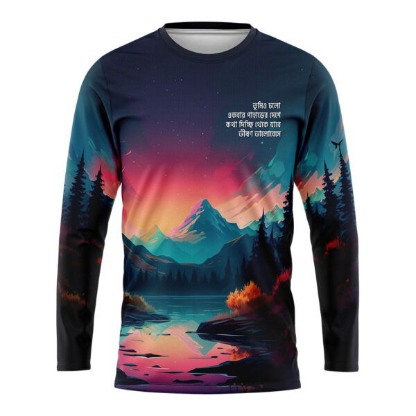 তুমিও চলো একবার পাহাড়ের দেশে Sublimation Full Sleeve Tshirt